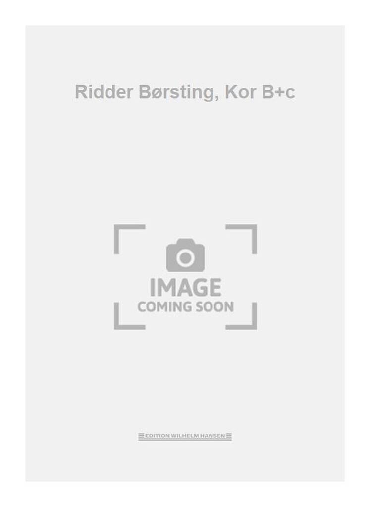 Ridder Børsting, Kor B+c